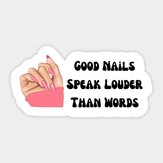 perfect valentine nails tech near me, funny saying Good nails speak louder than words, cool for girls Sticker by Hoolaberber